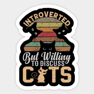 Funny cats Quote introverted but willing to discuss cats Sticker